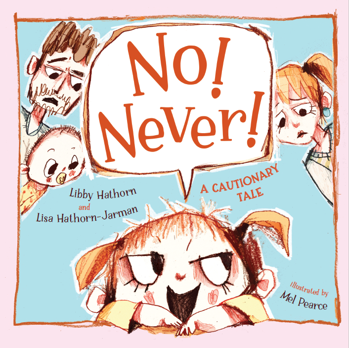 No! Never! by Libby Hathorn and Lisa Hathorn-Jarman 2020
